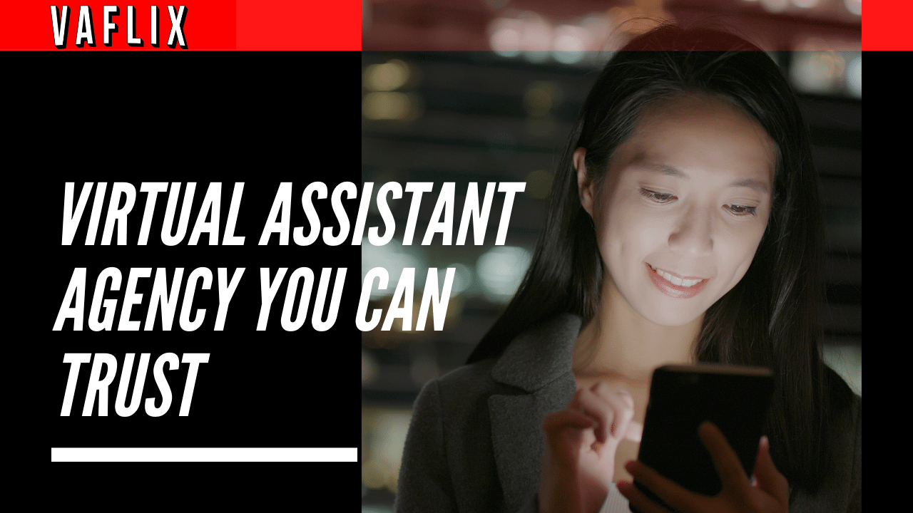 The Virtual Assistant Agency You Can Trust: In The Philippines