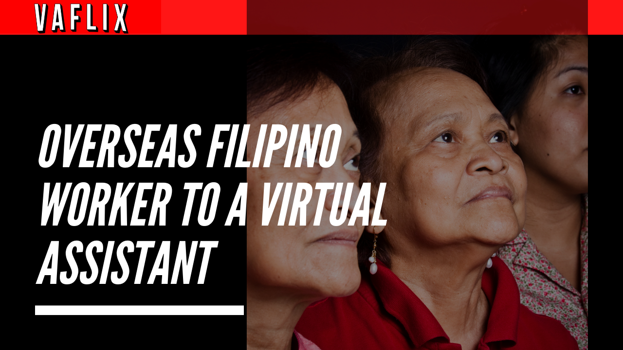Overseas Filipino Worker To A Virtual Assistant VA FLIX