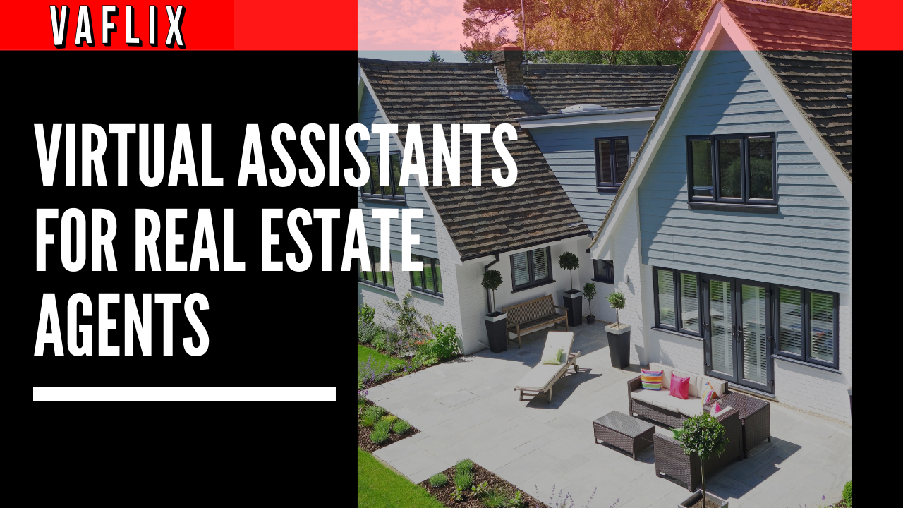 Virtual Assistants for Real Estate Agents: How Could a VA Help You Today?