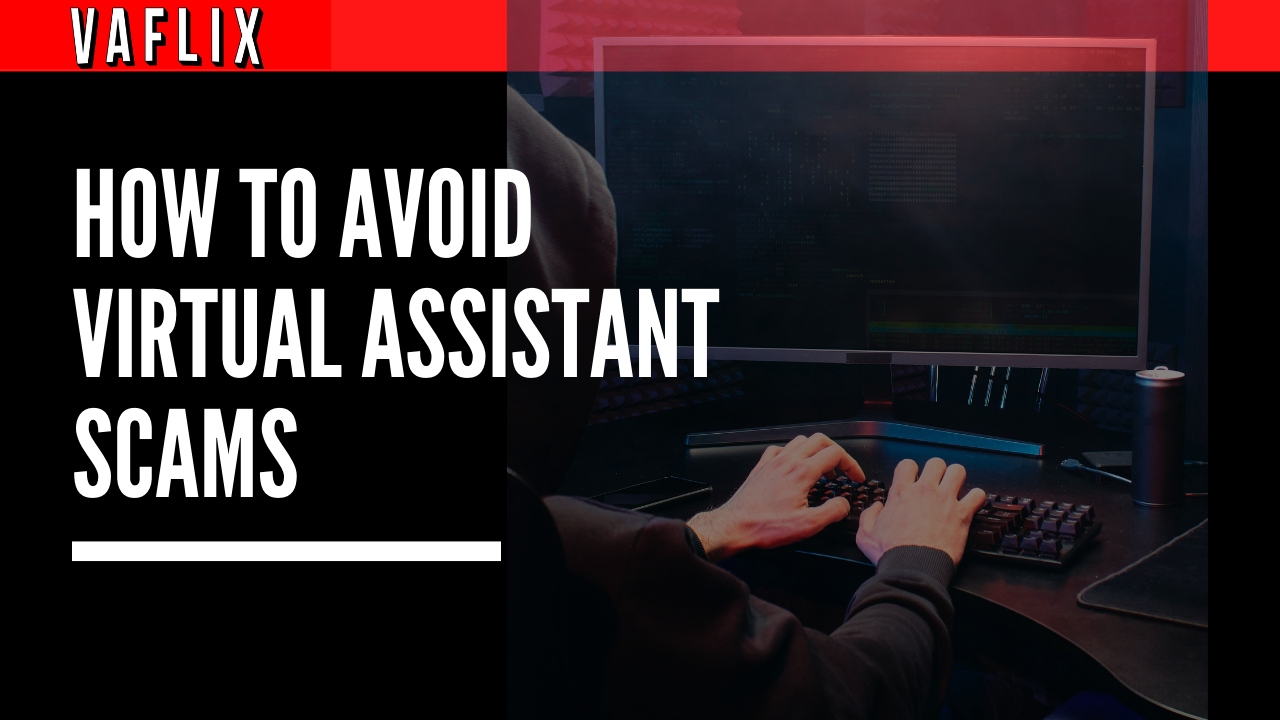 How to Avoid the Most Common Virtual Assistant Scams VA FLIX virtual assistants philippines