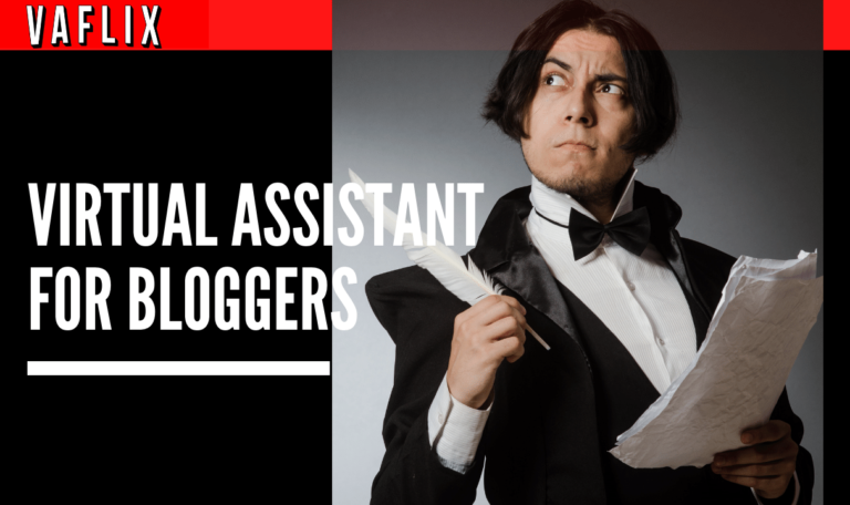Here’s Why You Need a Virtual Assistant if You’re a Blogger va flix VAFLIX VA FLIX