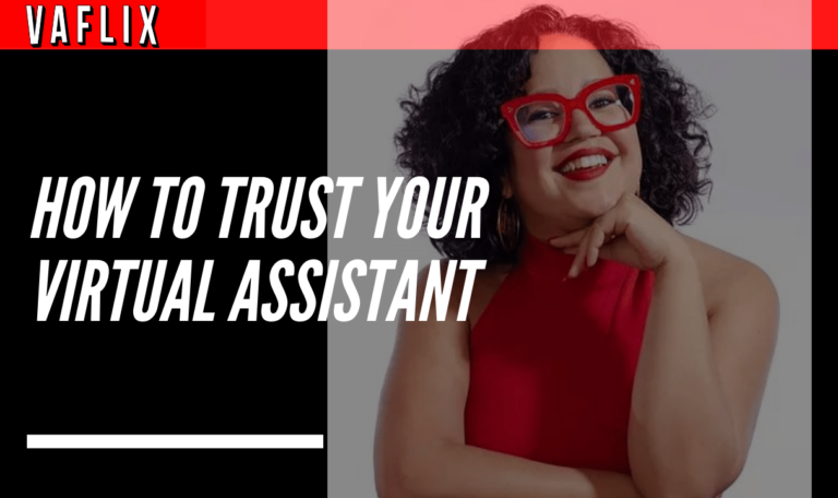 how to trust your virtual assistant philippines virtual assistant agency va flix va