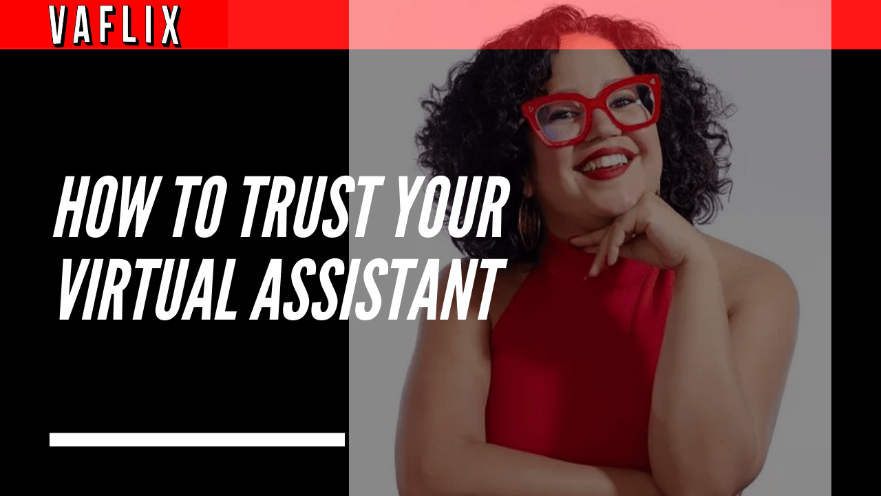 how to trust your virtual assistant philippines virtual assistant agency va flix va