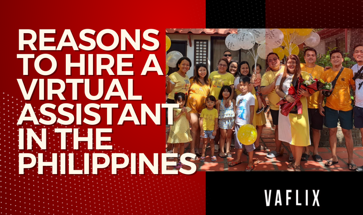 Reasons to Hire a Virtual Assistant in the Philippines VA FLIX
