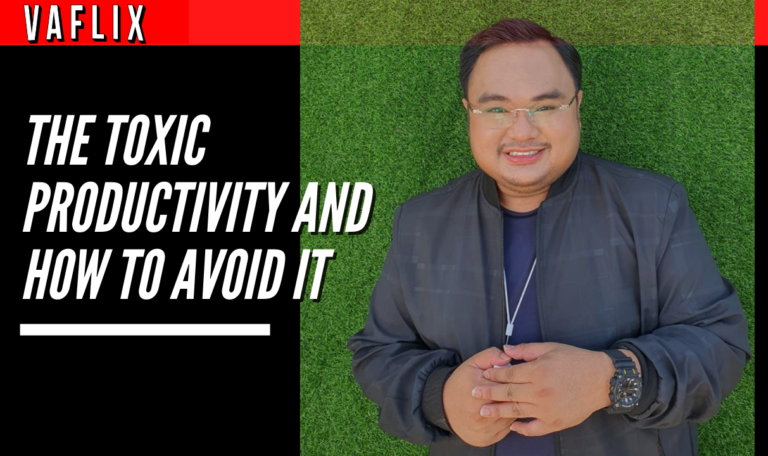 The Toxic Productivity And How To Avoid It with John Marzan va flix vaflix virtual assistant philippines hire a va