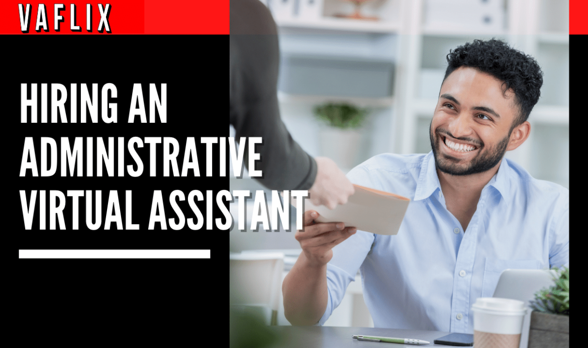 Hiring an Administrative Virtual Assistant vaflix va flix