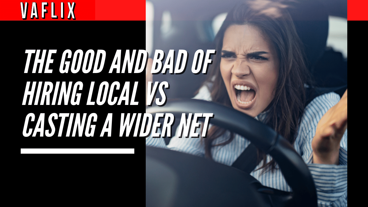 VA FLIX va flix The Good and Bad of Hiring Local vs Casting a Wider Net