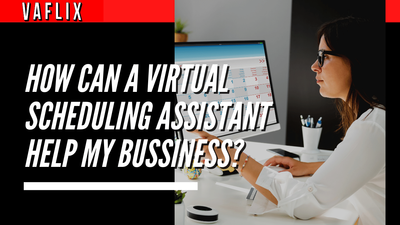 How Can A Virtual Scheduling Assistant Help My Business? virtual assistant hire philippines va flix vaflix VA FLIX