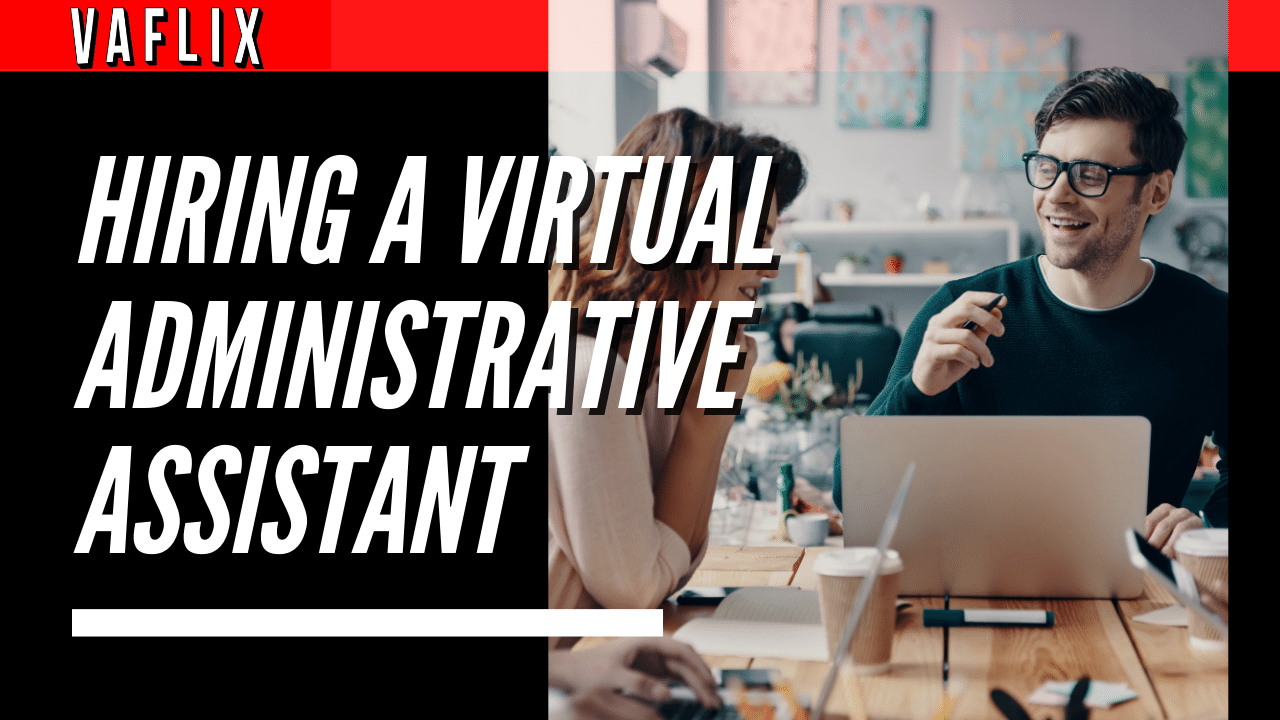 Hiring a Virtual Administrative Assistant virtual assistant hire philippines va flix vaflix VA FLIX