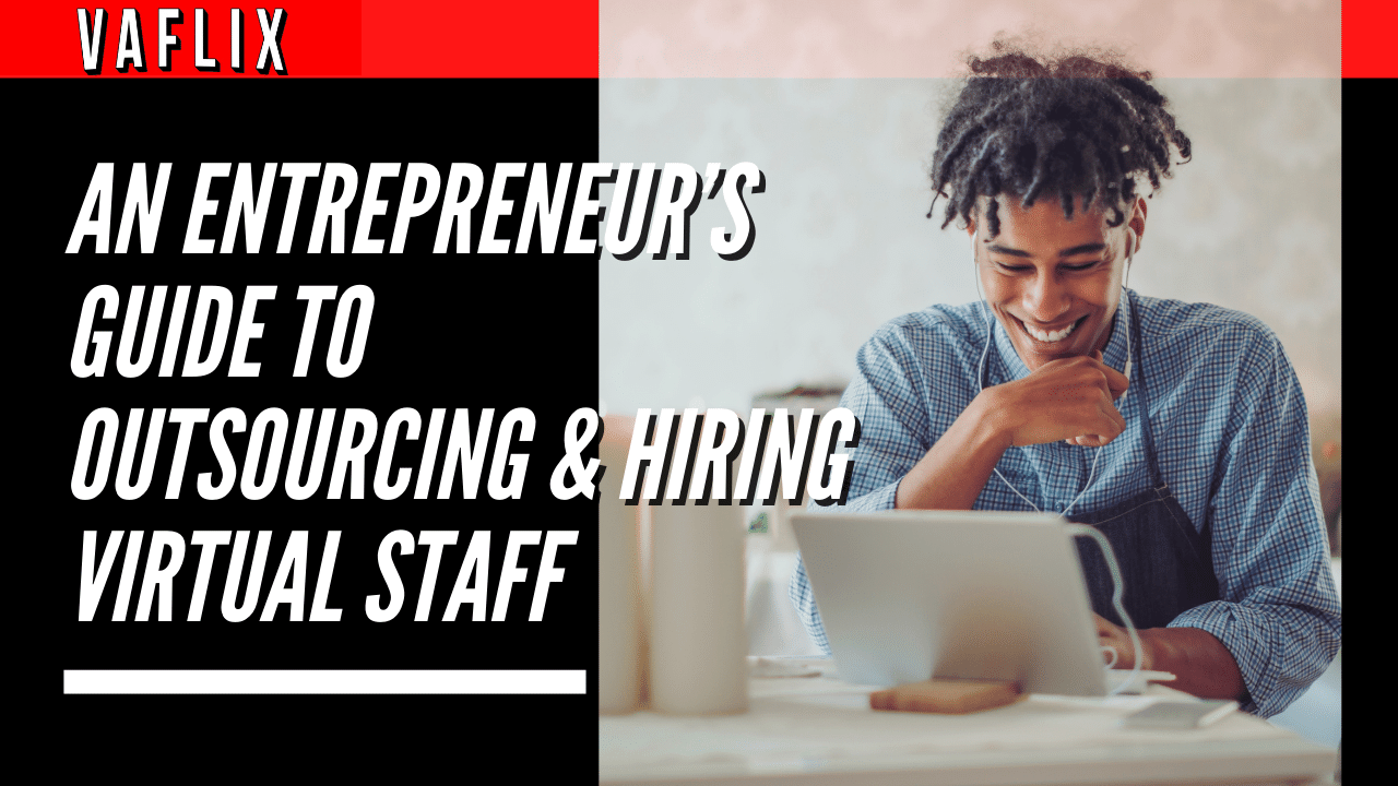 An Entrepreneur’s Guide to Outsourcing & Hiring Virtual Staff va flix vaflix VA FLIX hire a podcast production in the philippines