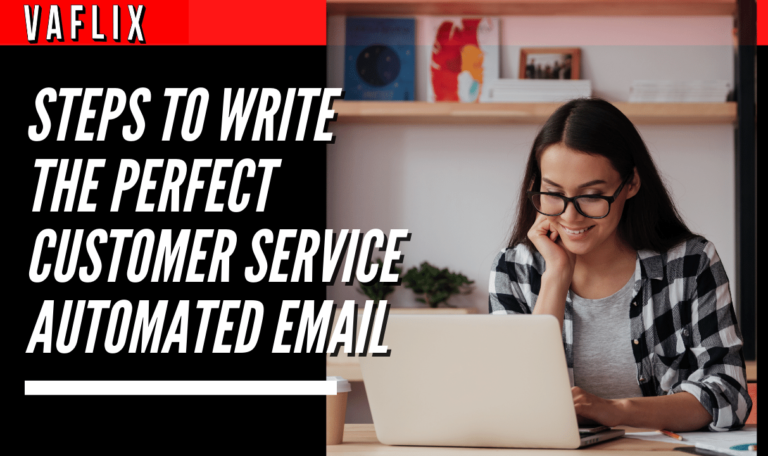 Steps to Write the Perfect Customer Service Automated Email va flix vaflix VA FLIX hire a podcast production in the philippines