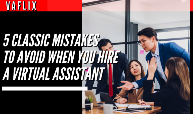 5 Classic Mistakes to Avoid When You Hire a Virtual Assistant virtual assistant hire philippines va flix vaflix VA FLIX