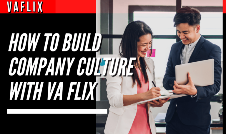 How to Build Company Culture With VA FLIX virtual assistant hire philippines va flix vaflix VA FLIX
