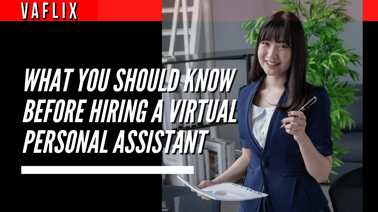 What You Should Know Before Hiring a Virtual Personal Assistant virtual assistant hire philippines va flix vaflix VA FLIX