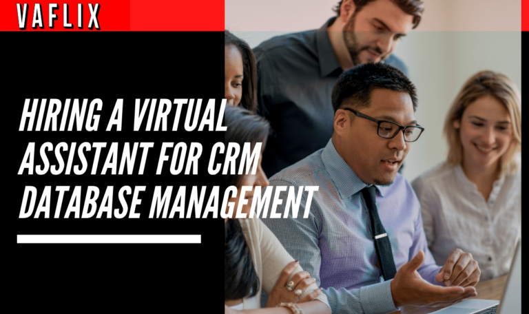 Hiring a Virtual Assistant for CRM Database Management virtual assistant hire philippines va flix vaflix VA FLIX