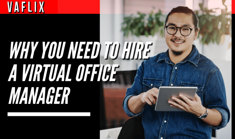 Why Employing A Virtual Office Manager May Be The Right Decision virtual assistant hire philippines va flix vaflix VA FLIX