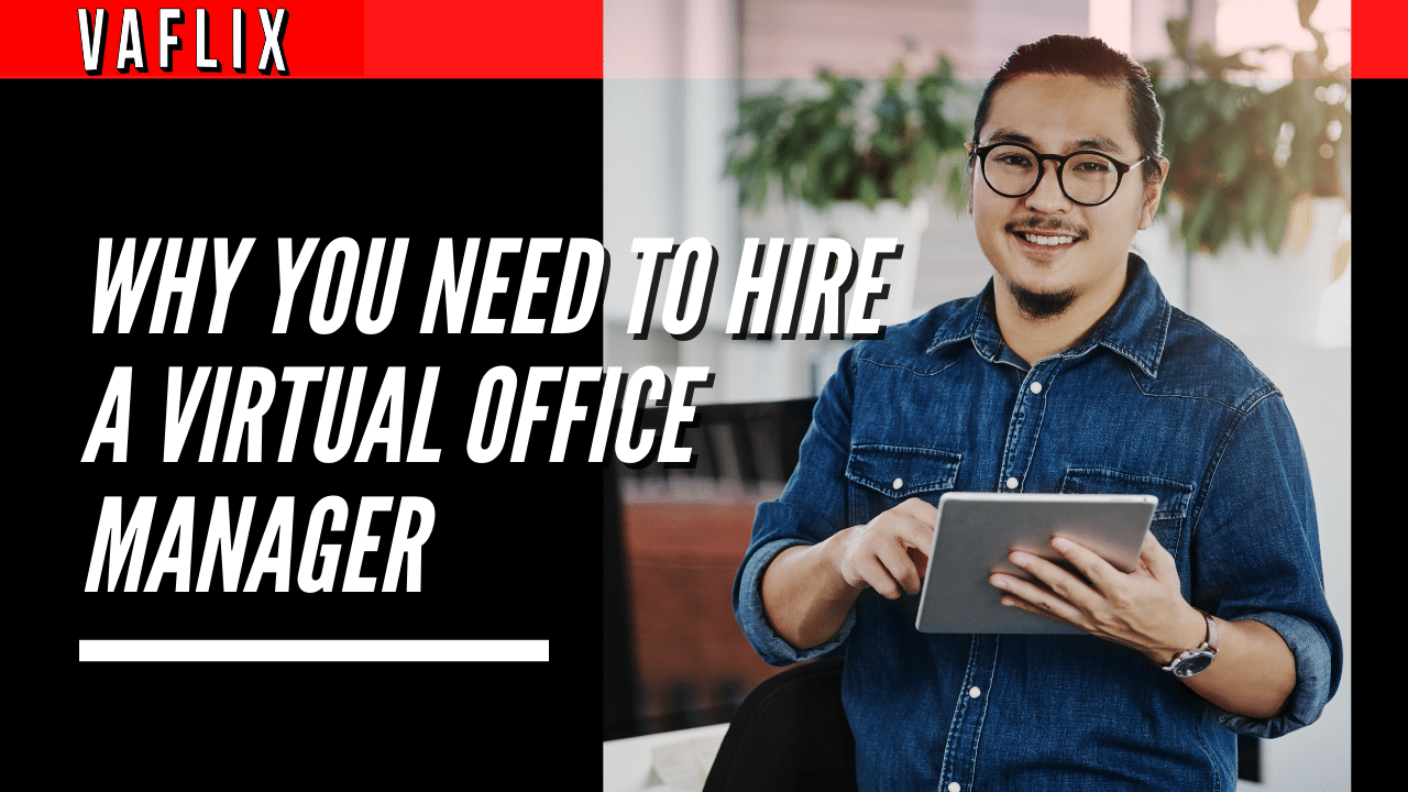 Why Employing A Virtual Office Manager May Be The Right Decision virtual assistant hire philippines va flix vaflix VA FLIX