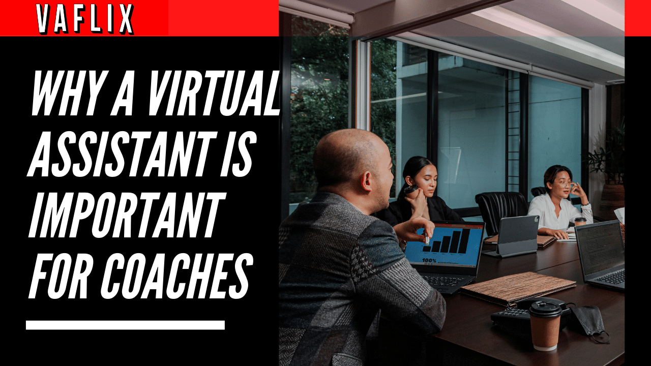 Why a Virtual Assistant Is Important for Coaches virtual assistant hire philippines va flix vaflix VA FLIX