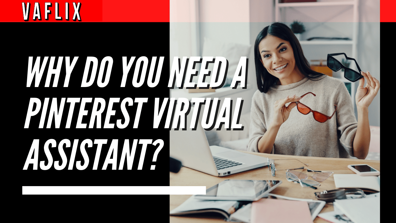 Why Do You Need a Pinterest Virtual Assistant? virtual assistant hire philippines va flix vaflix VA FLIX