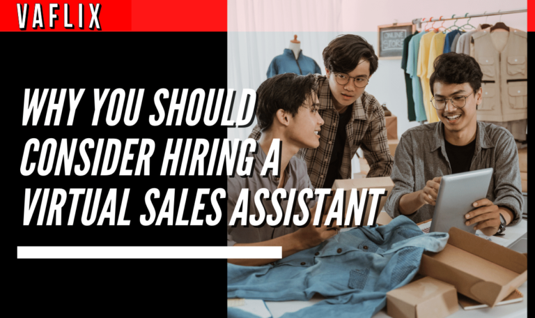 Why You Should Consider Hiring a Virtual Sales Assistant virtual assistant hire philippines va flix vaflix VA FLIX