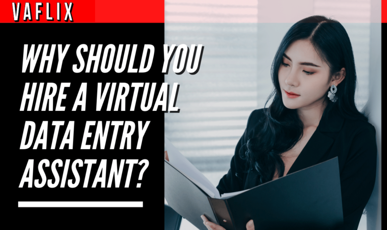 Why Should You Hire a Virtual Data Entry Assistant? virtual assistant hire philippines va flix vaflix VA FLIX