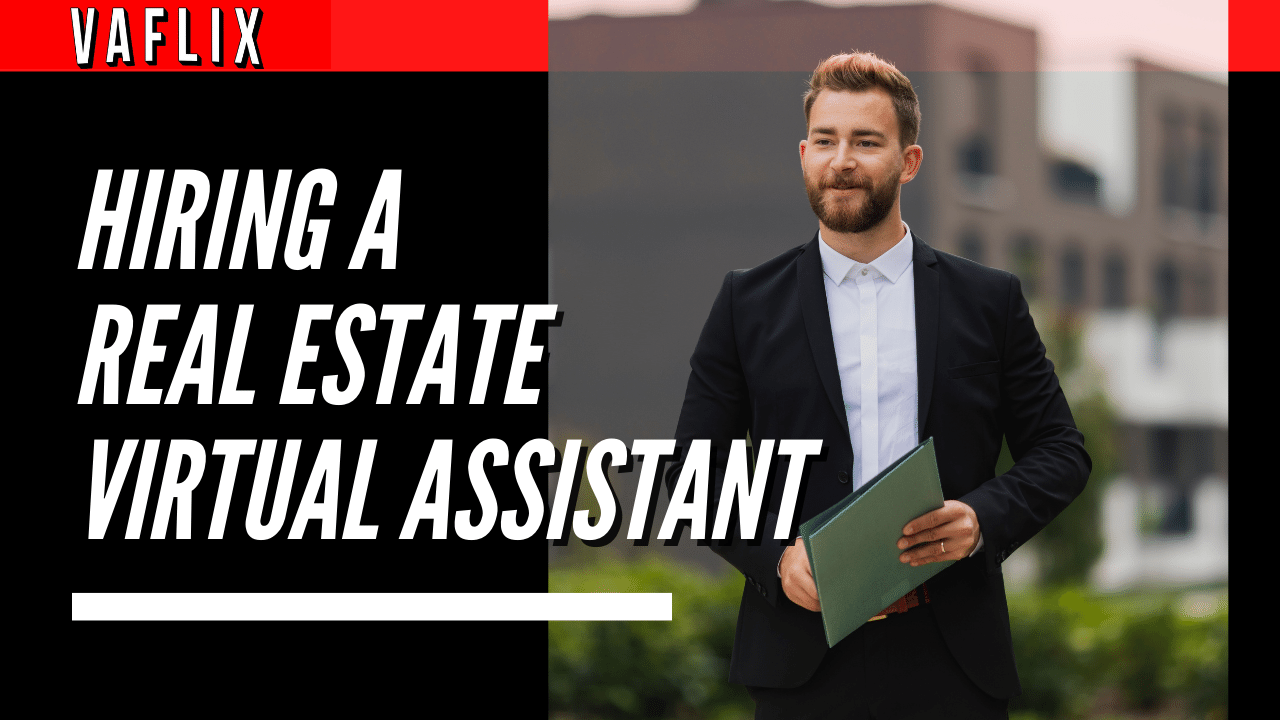 Hiring a Real Estate Virtual Assistant virtual assistant hire philippines va flix vaflix VA FLIX