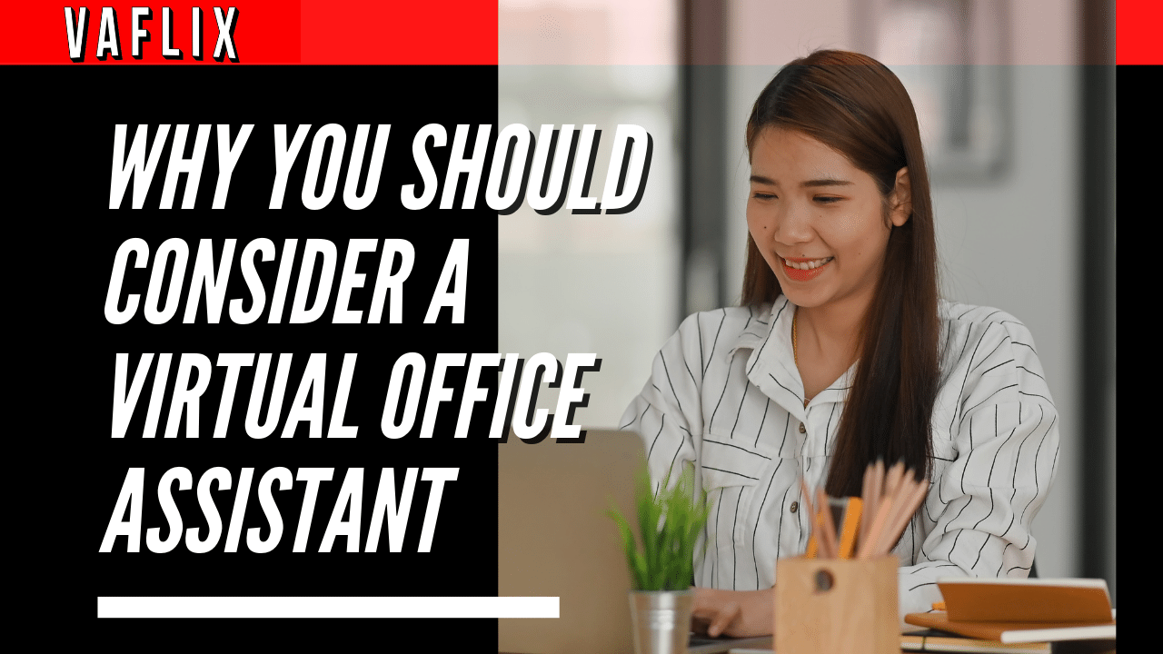 Why You Should Consider a Virtual Office Assistant virtual assistant hire philippines va flix vaflix VA FLIX