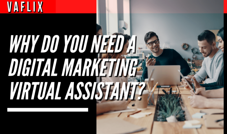 Why Do You Need a Digital Marketing Virtual Assistant? virtual assistant hire philippines va flix vaflix VA FLIX