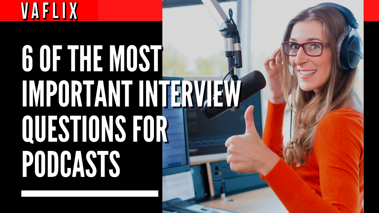 6 of the Most Important Interview Questions for Podcasts va flix vaflix VA FLIX hire a podcast production in the philippines