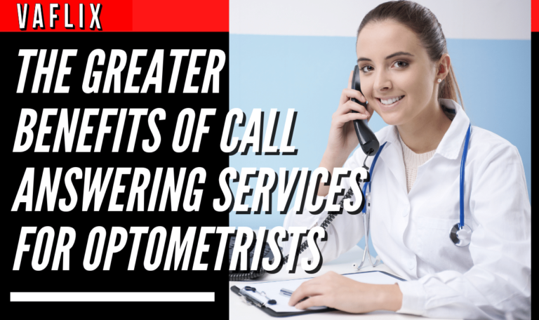 The Greater Benefits of Call Answering Services for Optometrists virtual assistant hire philippines va flix vaflix VA FLIX