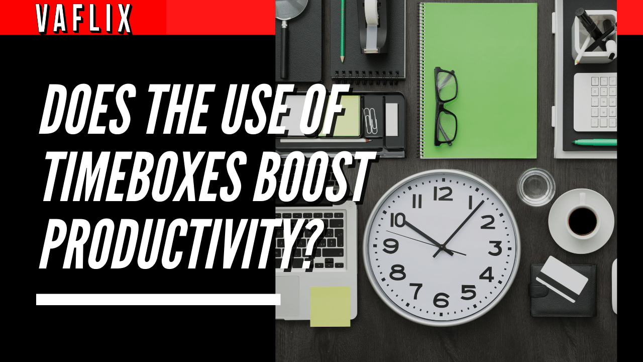 Does The Use of Timeboxes Boost Productivity? virtual assistant hire philippines va flix vaflix VA FLIX