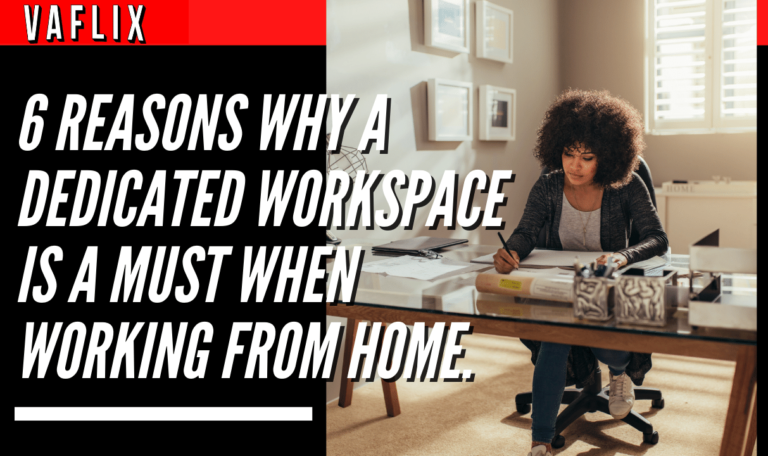 6 Reasons Why a Dedicated Workspace Is a Must When Working From Home. virtual assistant hire philippines va flix vaflix VA FLIX