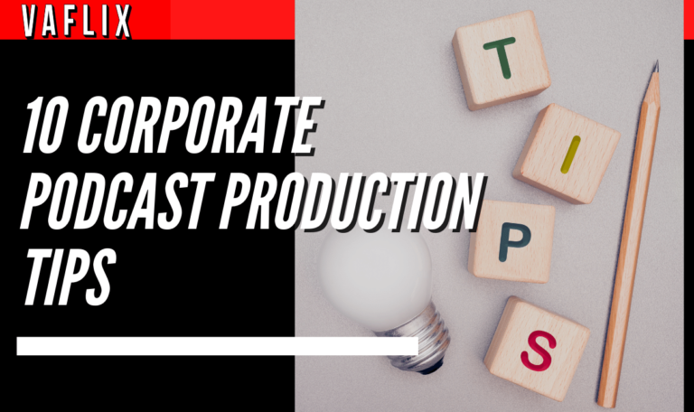 10 Corporate Podcast Production Tipsva flix vaflix VA FLIX hire a podcast production in the philippines