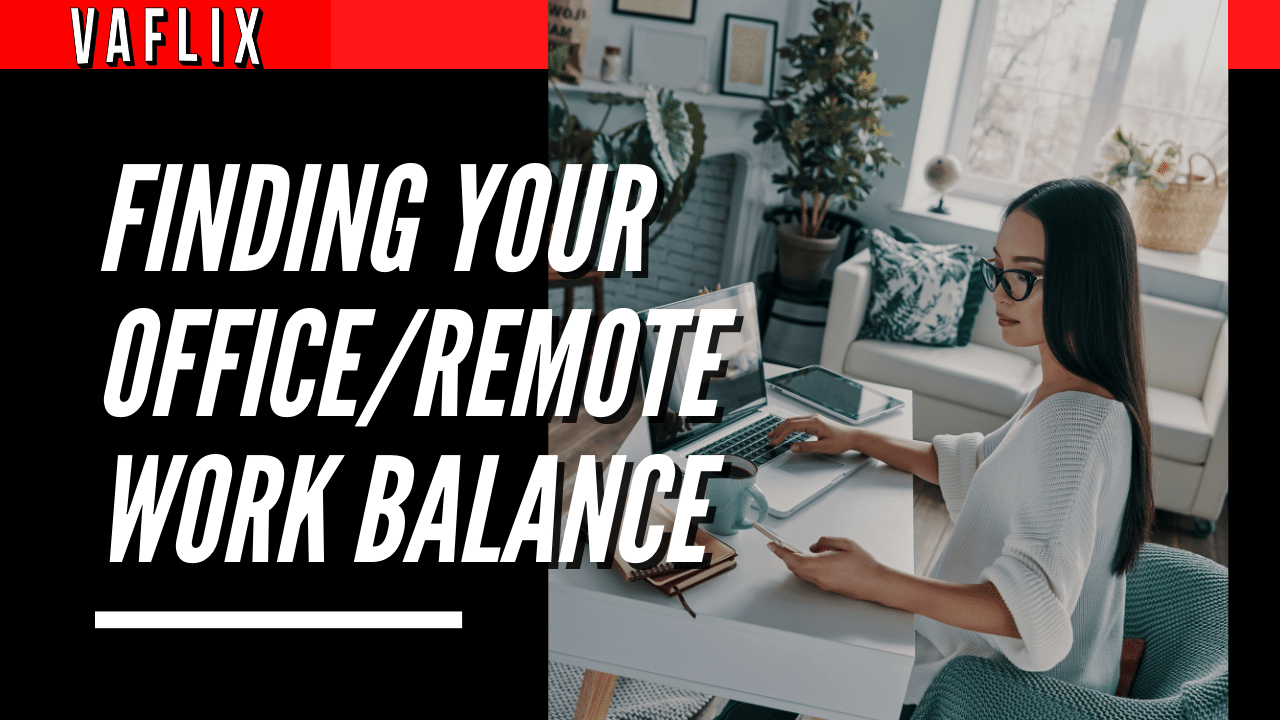 Finding Your Office/Remote Work Balance virtual assistant hire philippines va flix vaflix VA FLIX