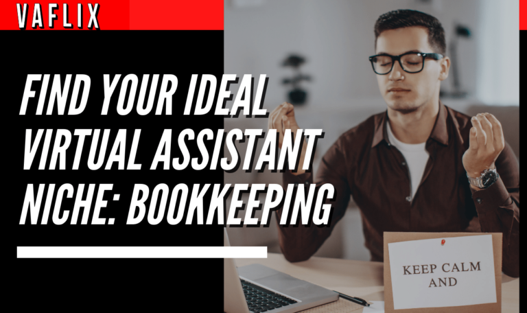 Find Your Ideal Virtual Assistant Niche: Bookkeeping virtual assistant hire philippines va flix vaflix VA FLIX