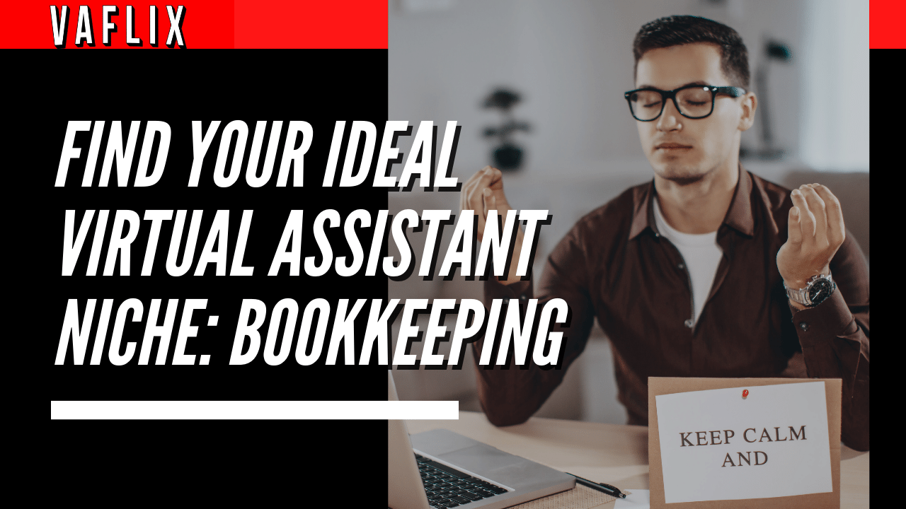 Find Your Ideal Virtual Assistant Niche: Bookkeeping virtual assistant hire philippines va flix vaflix VA FLIX