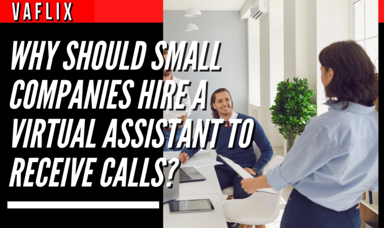 Why Should Small Companies Hire A Virtual Assistant To Receive Calls? virtual assistant hire philippines va flix vaflix VA FLIX