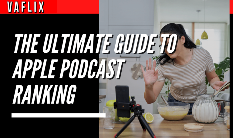 The Ultimate Guide to Apple Podcast Ranking va flix vaflix VA FLIX hire a podcast production in the philippines