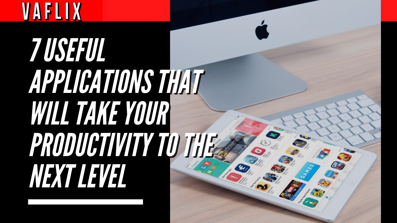 7 Useful Applications That Will Take Your Productivity To The Next Level virtual assistant hire philippines va flix vaflix VA FLIX