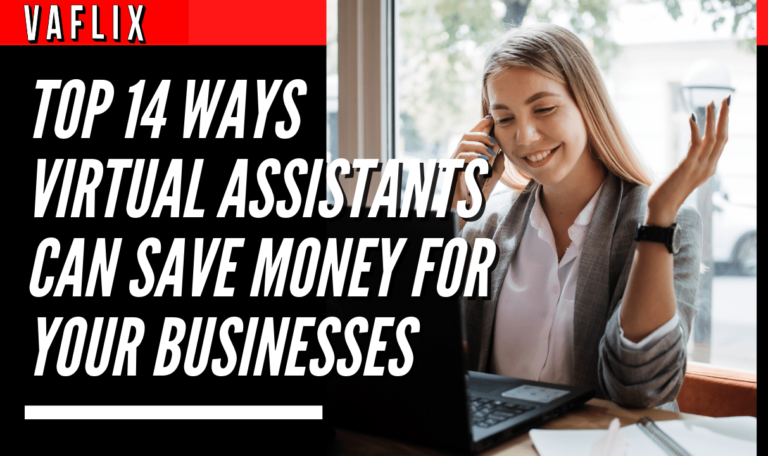 Top 14 Ways Virtual Assistants Can Save Money For Your Businesses virtual assistant hire philippines va flix vaflix VA FLIX