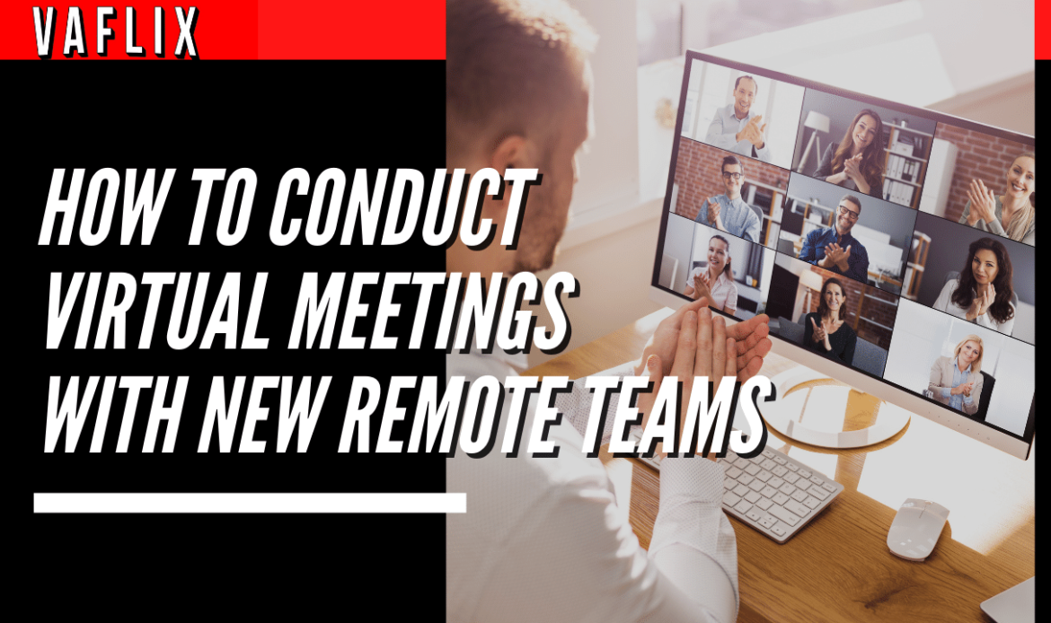 How To Conduct Virtual Meetings With New Remote Teams virtual assistant hire philippines va flix vaflix VA FLIX