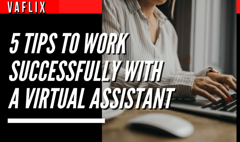 5 Tips To Work Successfully With A Virtual Assistant virtual assistant hire philippines va flix vaflix VA FLIX