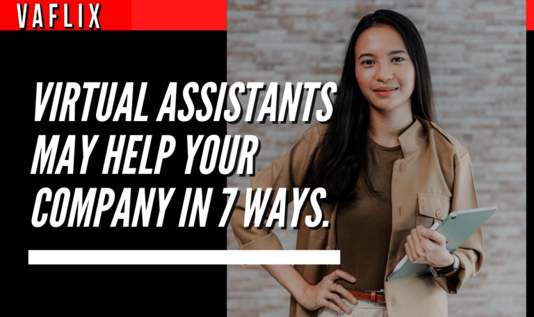 Virtual Assistants May Help Your Company In 7 Ways.virtual assistant hire philippines va flix vaflix VA FLIX