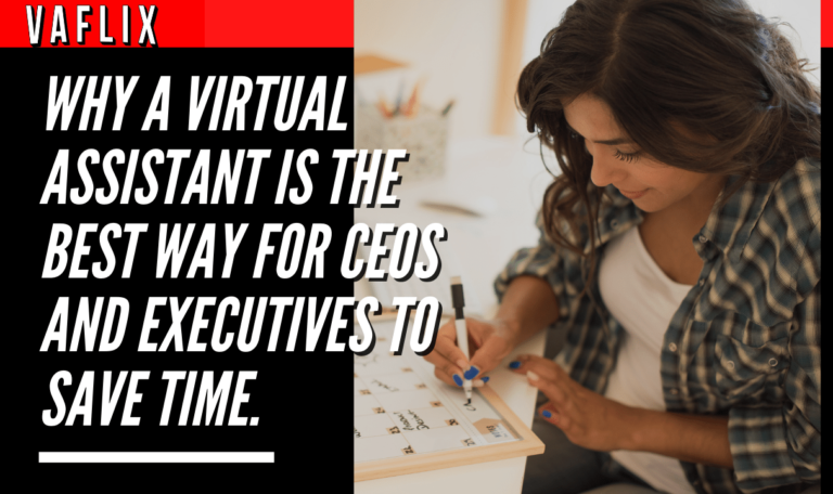 Why A Virtual Assistant Is The Best Way For CEOs and Executives To Save Time. virtual assistant hire philippines va flix vaflix VA FLIX