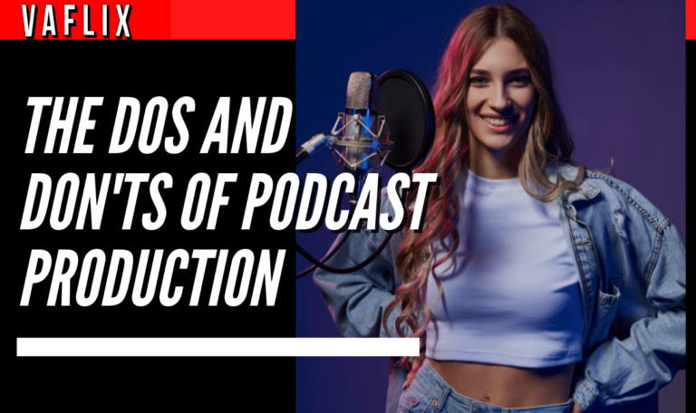 The Dos and Don'ts of Podcast Production va flix vaflix VA FLIX hire a podcast production in the philippines