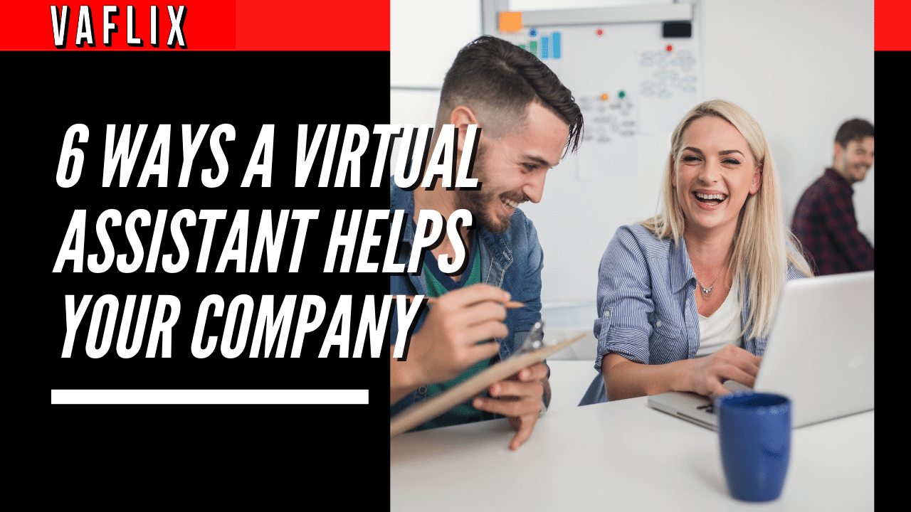 6 Ways A Virtual Assistant Helps Your Company virtual assistant hire philippines va flix vaflix VA FLIX