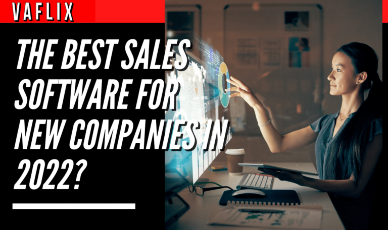 The Best Sales Software for New Companies in 2022? virtual assistant hire philippines va flix vaflix VA FLIX