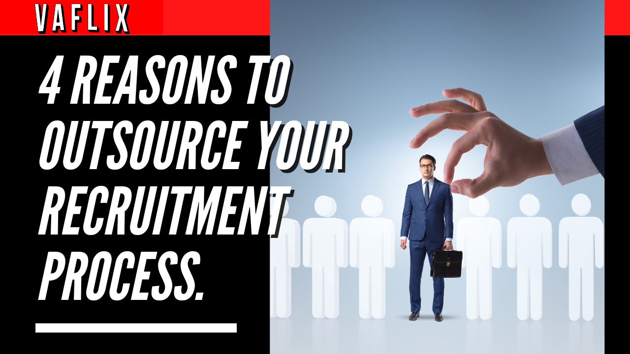 4 Reasons To Outsource Your Recruitment Process. virtual assistant hire philippines va flix vaflix VA FLIX