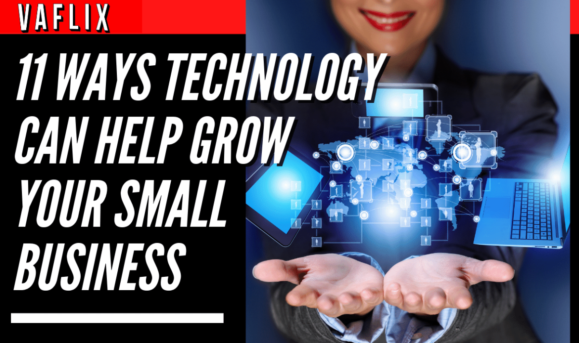 11 Ways Technology Can Help Grow Your Small Business virtual assistant hire philippines va flix vaflix VA FLIX