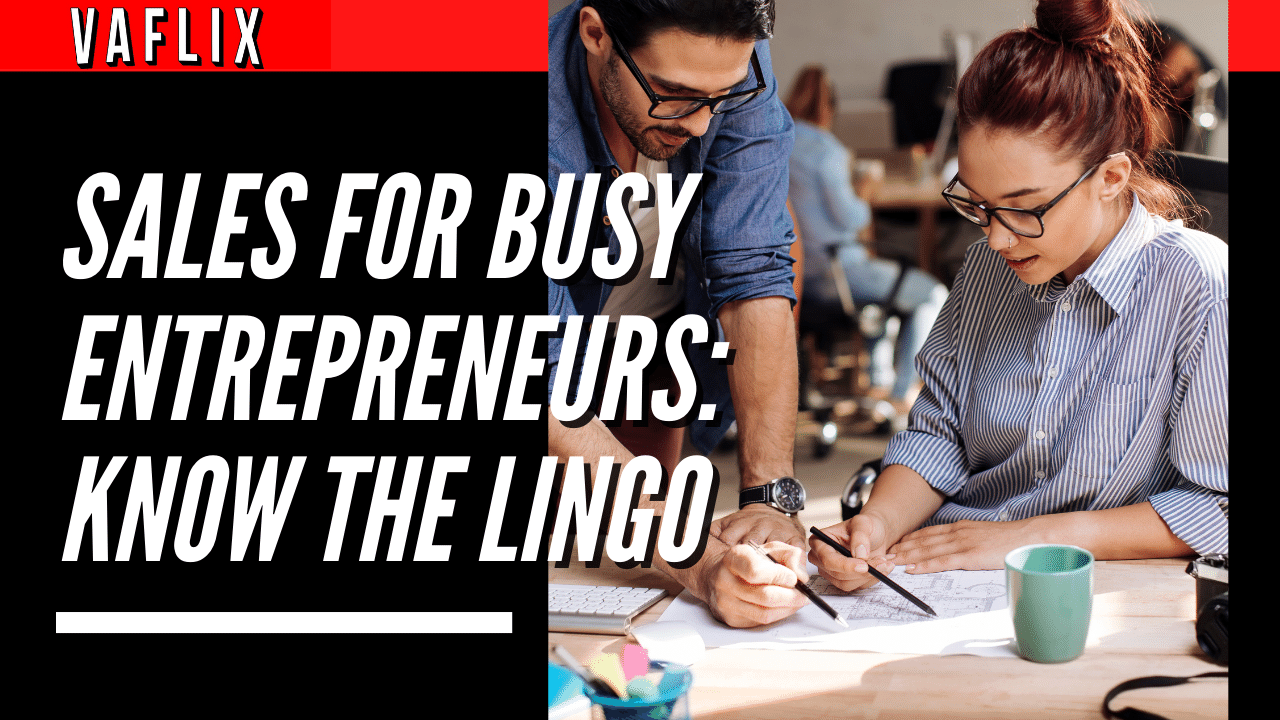 Sales for Busy Entrepreneurs: Know the Lingo virtual assistant hire philippines va flix vaflix VA FLIX